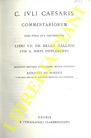 C. Iuli Caesaris. Commentatriorum. Pars prior qua continentur Libri VII De Bello Gallico cum A. H...