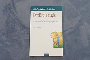 Seller image for Derrire La Magie La Programmation Neuro-Linguistique (PNL) for sale by librairie ESKAL