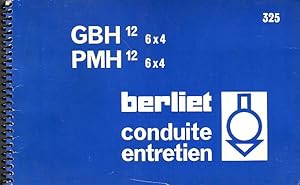 Berliet GBH 12 6X4 & PMH 12 6X4 -conduite, entretien - N.E. 325.