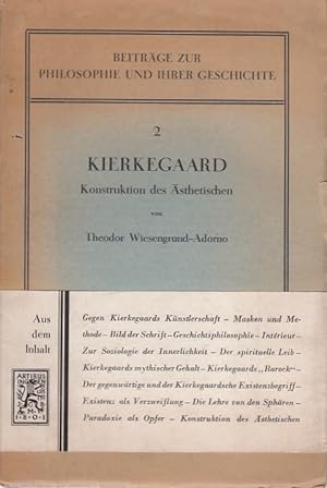 Kierkegaard. Konstruktion des Ästhetischen. / von Theodor Wiesengrund-Adorno; Beiträge zur Philos...