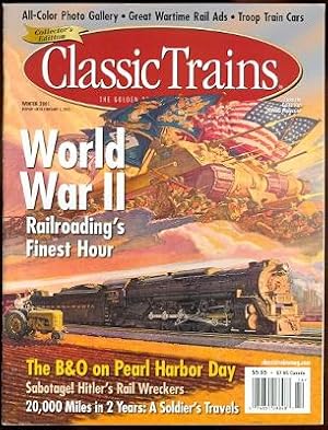 Bild des Verkufers fr CLASSIC TRAINS: THE GOLDEN AGE OF RAILROADING. WORLD WAR II: RAILROADING'S FINEST HOUR. WINTER 2001. VOLUME 2, NUMBER 4. zum Verkauf von Capricorn Books