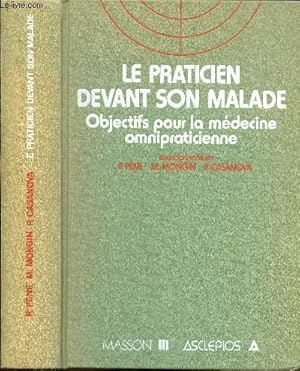 Seller image for Le praticien devant son malade - Objectifs pour la mdecine omnipraticienne - for sale by Le-Livre