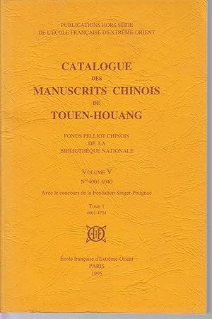 Immagine del venditore per CATALOGUE des MANUSCRITS CHINOIS de TOUEN-HOUANG. Fonds Pelliot chinois de la Bibliothque Nationale. Volume V - Tome 1 : 4001-4734. Tome 2 : 4735-6040. venduto da CANO