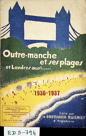 Outre-Manche et ses plages et Londres aussi . Edition 1936-37. [A guidebook with illustrations.]