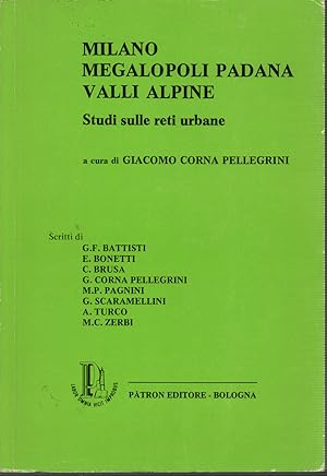 Immagine del venditore per Milano Megalopoli padana Valli alpine Studi sulle reti urbane venduto da Di Mano in Mano Soc. Coop