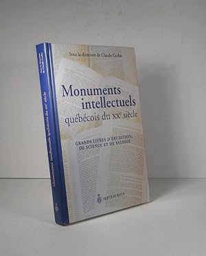 Bild des Verkufers fr Monuments intellectuels qubcois du XXe (20e) sicle. Grands livres d'rudition, de science et de sagesse zum Verkauf von Librairie Bonheur d'occasion (LILA / ILAB)