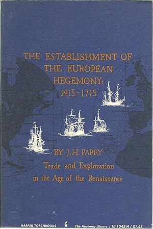 Seller image for The Establishment of the European Hegemony, 1415-1715: Trade and Exploration in the Age of the Renaissance for sale by Lincbook