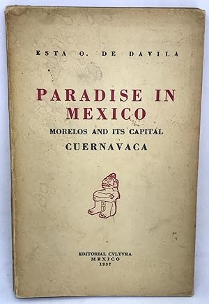 Seller image for [TRAVEL] [MEXICO] Paradise In Mexico Morelos and Its Capital CUERNAVACA for sale by lizzyoung bookseller