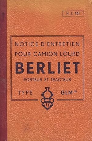 Seller image for Berliet porteur et tracteur - notice d'entretien pour camion lourd - N.E. 751 for sale by Le Petit Livraire