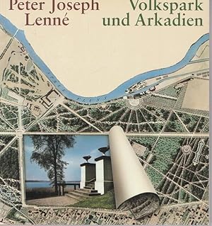 Peter Joseph Lennè. Volkspark und Arkadien. Hrsg. im Auftrag der Senatsverwaltung für Stadtentwic...