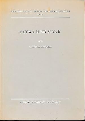 Seller image for Fetwa und Siyar. Zur internationalrechtliclien Gutachtenpraxis der osmanischen Seyh ul-Islam vom 17. bis 19. Jahrhundert unter besonderer Beriicksichtigung des ,,Behcet l-Fetava". Schriften der Max-Freiherr-von-Oppenheim-Stiftung H. 10. for sale by Fundus-Online GbR Borkert Schwarz Zerfa