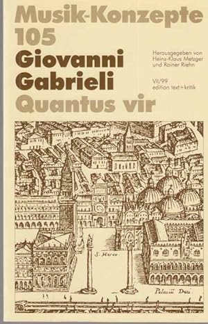 Bild des Verkufers fr Giovanni Gabrieli. Quantus vir. Musik-Konzepte. 105. Hrsg. Rainer Riehn u.a. zum Verkauf von Fundus-Online GbR Borkert Schwarz Zerfa