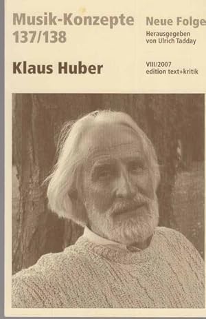 Bild des Verkufers fr Klaus Huber. Musik-Konzepte. 137/138. zum Verkauf von Fundus-Online GbR Borkert Schwarz Zerfa