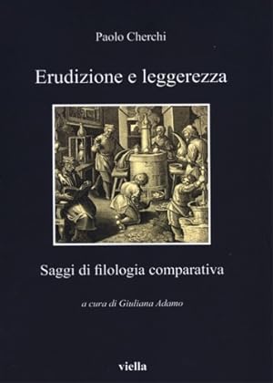 Seller image for Erudizione e leggerezza. Saggi di filologia comparativa. for sale by FIRENZELIBRI SRL