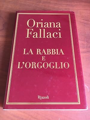 Image du vendeur pour La rabbia e l'orgoglio Oriana Fallaci Rizzoli 2001 - E22268 mis en vente par Studio bibliografico De Carlo