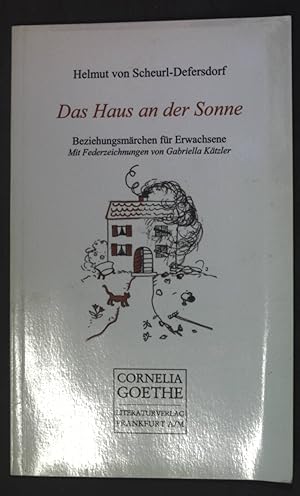 Seller image for Das Haus an der Sonne : Beziehungsmrchen fr Erwachsene. (SIGNIERTES EXEMPLAR), for sale by books4less (Versandantiquariat Petra Gros GmbH & Co. KG)