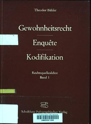 Imagen del vendedor de Gewohnheitsrecht, Enqute, Kodifikation. Bhler, Theodor: Rechtsquellenlehre ; Bd. 1 a la venta por books4less (Versandantiquariat Petra Gros GmbH & Co. KG)