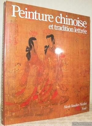 Imagen del vendedor de Peinture chinoise et tradition lettre. Expression d'une civilisation. a la venta por Bouquinerie du Varis