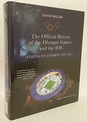 The Official History of the Olympic Games and the IOC: Athens to London, 1894-2012