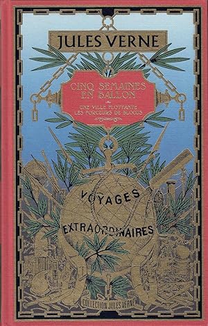 Bild des Verkufers fr CINQ SEMAINES EN BALLON   UNE VILLE FLOTTANTE   LES FORCEURS DE BLOCUS. Illustrations par MM. Riou et de Montaut. zum Verkauf von Jacques AUDEBERT