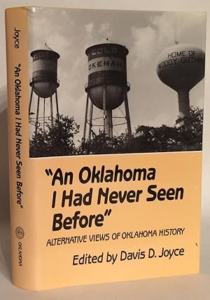 Image du vendeur pour An Oklahoma I Had Never Seen Before": Alternative Views of Oklahoma History. mis en vente par Thomas Dorn, ABAA