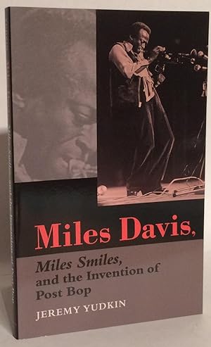 Imagen del vendedor de Miles Davis, Miles Smiles, and the Invention of Post Bop. a la venta por Thomas Dorn, ABAA