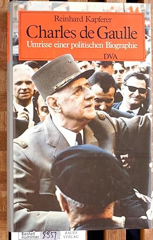 Charles de Gaulle: Umrisse einer politischen Biographie