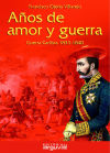 Seller image for Aos de amor y de guerra : Guerra Carlista 1833-1840 for sale by AG Library