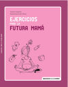 Imagen del vendedor de Ejercicios para la futura mam a la venta por Agapea Libros