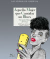 Seller image for Aquella mujer que cantaba un blues for sale by AG Library
