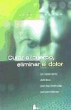 Seller image for CURAR EL CUERPO, ELIMINAR EL DOLOR: UN TRATAMIENTO DEFINITIVO PAR A LAS DOLENCIAS PSICOSIMATICAS for sale by Agapea Libros