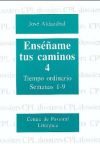 Seller image for ENSAME TUS CAMINOS 4. TIEMPO ORDINARIO. SEMANAS 1 A 9 for sale by AG Library