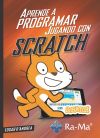 APRENDE A PROGRAMAR JUGANDO CON SCRATCH.