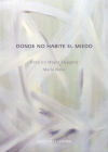 Seller image for DONDE NO HABITE EL MIEDO for sale by AG Library