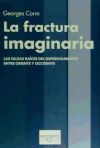 Imagen del vendedor de La fractura imaginaria. Las falsas races del enfrentamiento entre Oriente y Occidente. a la venta por AG Library