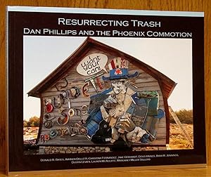 Resurrecting Trash: Dan Phillips and the Phoenix Commotion