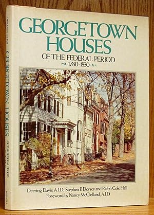 Georgetown Houses of the Federal Period, Washington, D.C. 1780-1830