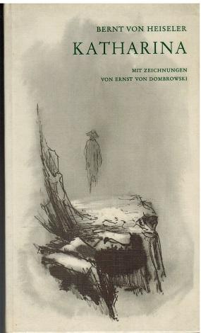 Bild des Verkufers fr Katharina - Das Ehrenwort. Zwei Erzhlungen. Mit 18 Tuschzeichnungen von Ernst von Dombrowski. zum Verkauf von Antiquariat Appel - Wessling