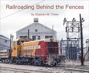 Immagine del venditore per Railroading Behind the Fences venduto da Arizona Hobbies LLC