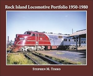 Bild des Verkufers fr Rock Island Locomotive Portfolio 1950-1980 zum Verkauf von Arizona Hobbies LLC