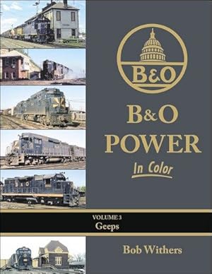 Imagen del vendedor de Baltimore & Ohio Power In Color Volume 3: Geeps a la venta por Arizona Hobbies LLC