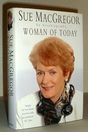Imagen del vendedor de Woman of Today - An Autobiography - SIGNED COPY a la venta por Washburn Books
