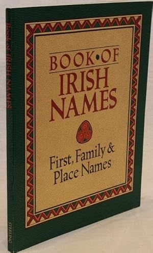 Bild des Verkufers fr Book of Irish Names: First, Family and Place Names zum Verkauf von The Book Collector, Inc. ABAA, ILAB