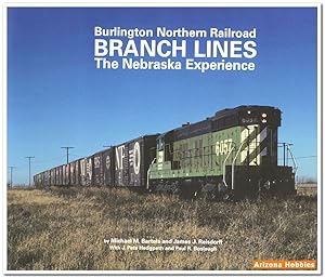 Immagine del venditore per Burlington Northern Railroad Branch Lines: The Nebraska Experience venduto da Arizona Hobbies LLC