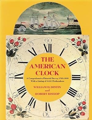 Seller image for The American Clock: A Comprehensive Pictorial Survey, 1723-1900, with a Listing of 6153 Clockmakers for sale by LEFT COAST BOOKS