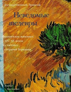 Immagine del venditore per Hidden Treasures Revealed: Impressionist Masterpieces and Other Important French Paintings preserved by the State Hermitage Museum, St. Petersburg venduto da LEFT COAST BOOKS