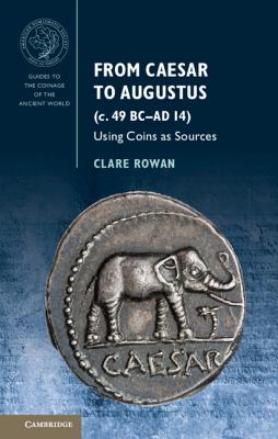 Image du vendeur pour From Caesar to Augustus (C. 49 BC-AD 14): Using Coins as Sources (Paperback or Softback) mis en vente par BargainBookStores