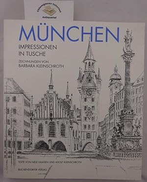 München : Impressionen in Tusche. Zeichnungen von Barbara Kleinschroth. Texte von Nele Haasen und...