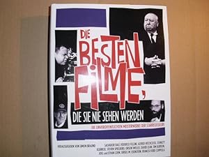 DIE BESTEN FILME, die Sie nie sehen werden -- Die unveröffentlichten Meisterwerke der Starregisse...