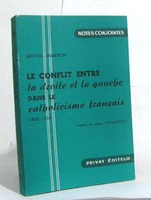 Seller image for Le conflit entre la droite et la gauche dans le catholicisme franais 1830-1953 for sale by crealivres